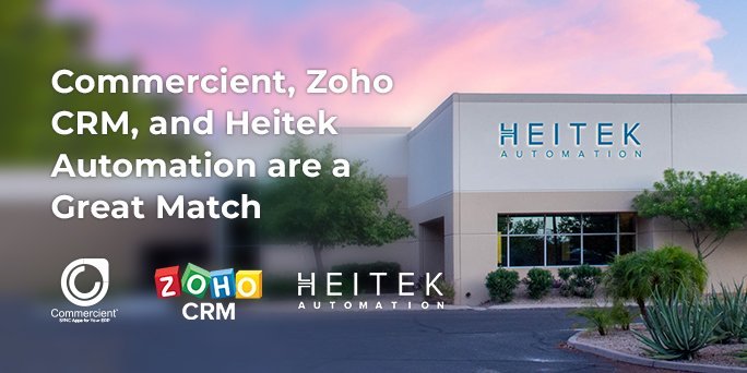 Commercient, Zoho CRM, and Heitek Automation are a Great Match