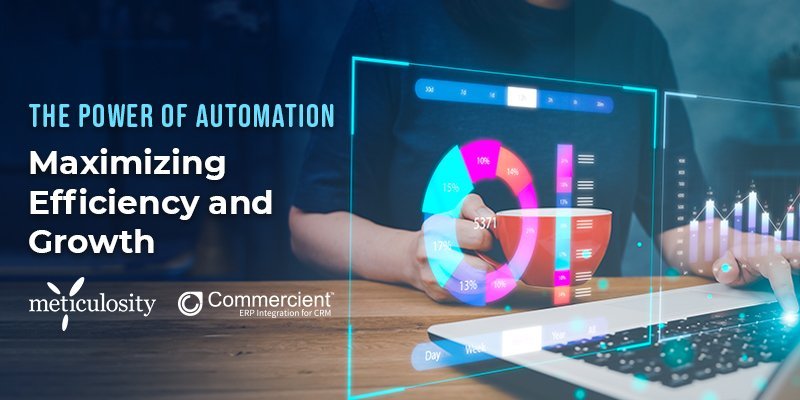 The Power of Automation Meticulosity and Commercient